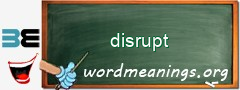 WordMeaning blackboard for disrupt